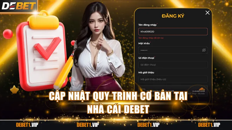 Cập nhật quy trình cơ bản tại nhà cái DEBET