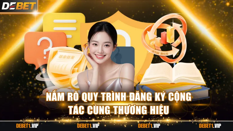 Nắm rõ quy trình đăng ký cộng tác cùng thương hiệu